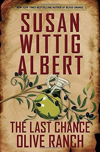 7 The Last Chance Olive Ranch by Susan Wittig Albert by...