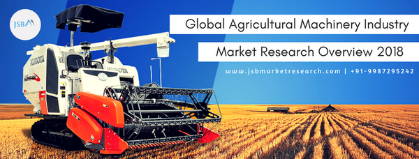 Global Agricultural Machinery Industry Report by...