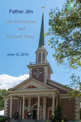 Fr. Jim 25th Anniversary and Farewell Mass