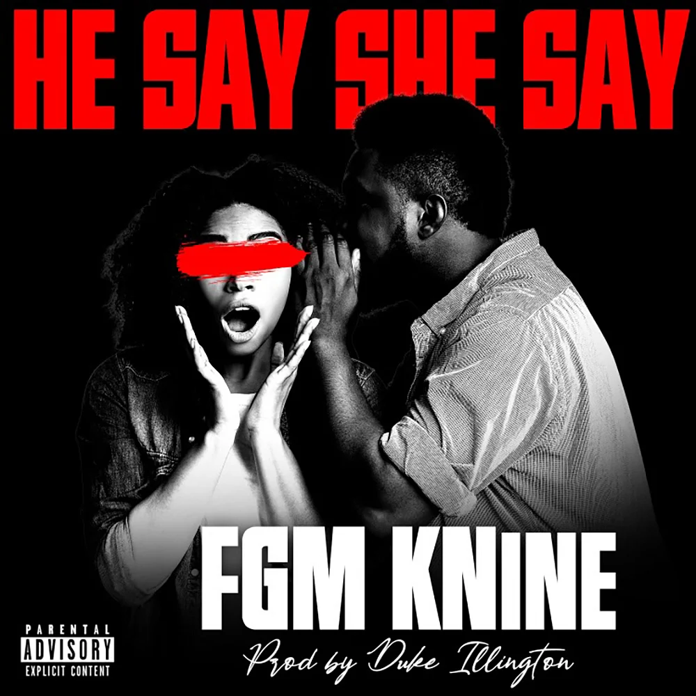 Fgm Knine - He Say She Say