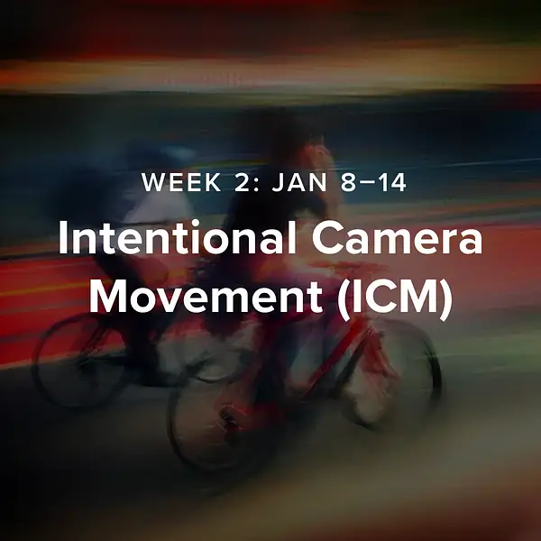 Week 2 –  Intentional Camera Movement (ICM) by 52-Week...