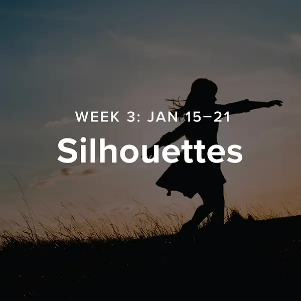 Week 3 – Silhouettes by 52-Week Challenge