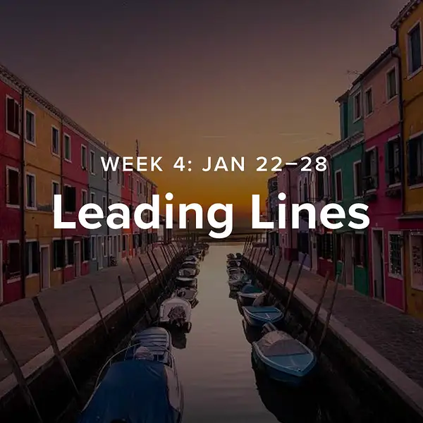 Week 4 – Leading Lines by 52-Week Challenge