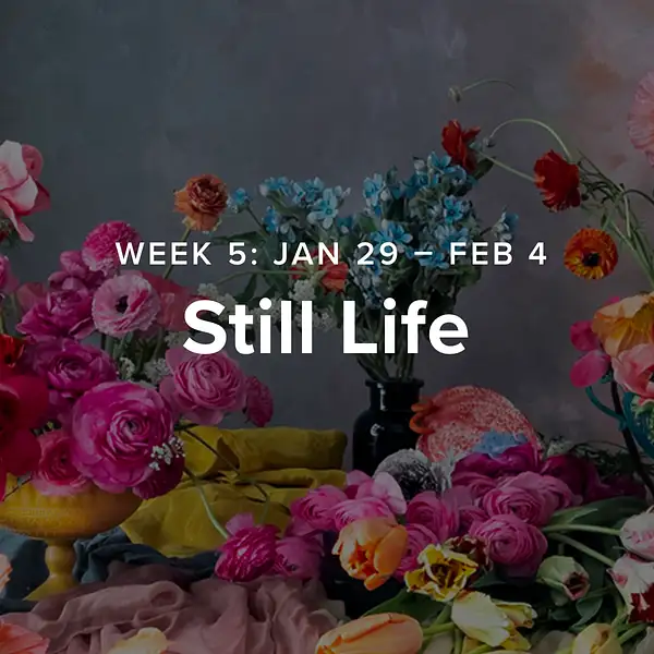 Week 5 – Still Life by 52-Week Challenge