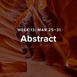 Week 13 – Abstract